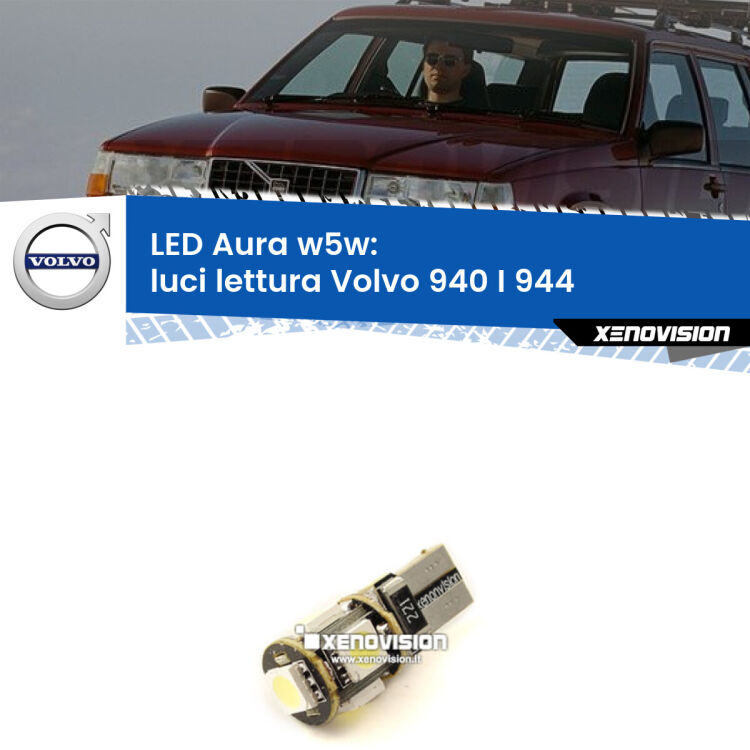 <strong>LED luci lettura w5w per Volvo 940 I</strong> 944 1990 - 1994. Una lampadina <strong>w5w</strong> canbus luce bianca 6000k modello Aura Xenovision.