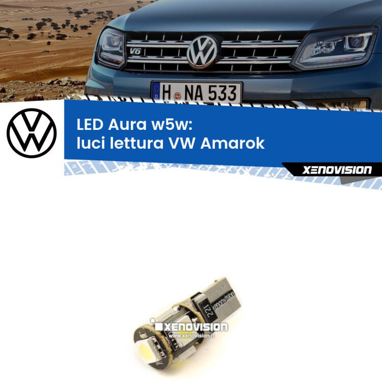 <strong>LED luci lettura w5w per VW Amarok</strong>  2010 - 2016. Una lampadina <strong>w5w</strong> canbus luce bianca 6000k modello Aura Xenovision.