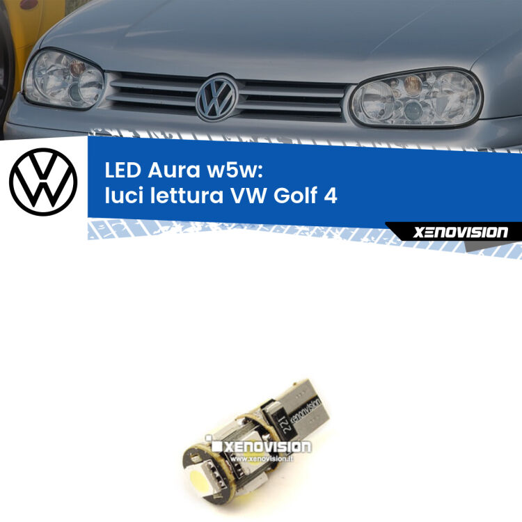 <strong>LED luci lettura w5w per VW Golf 4</strong>  1997 - 2005. Una lampadina <strong>w5w</strong> canbus luce bianca 6000k modello Aura Xenovision.