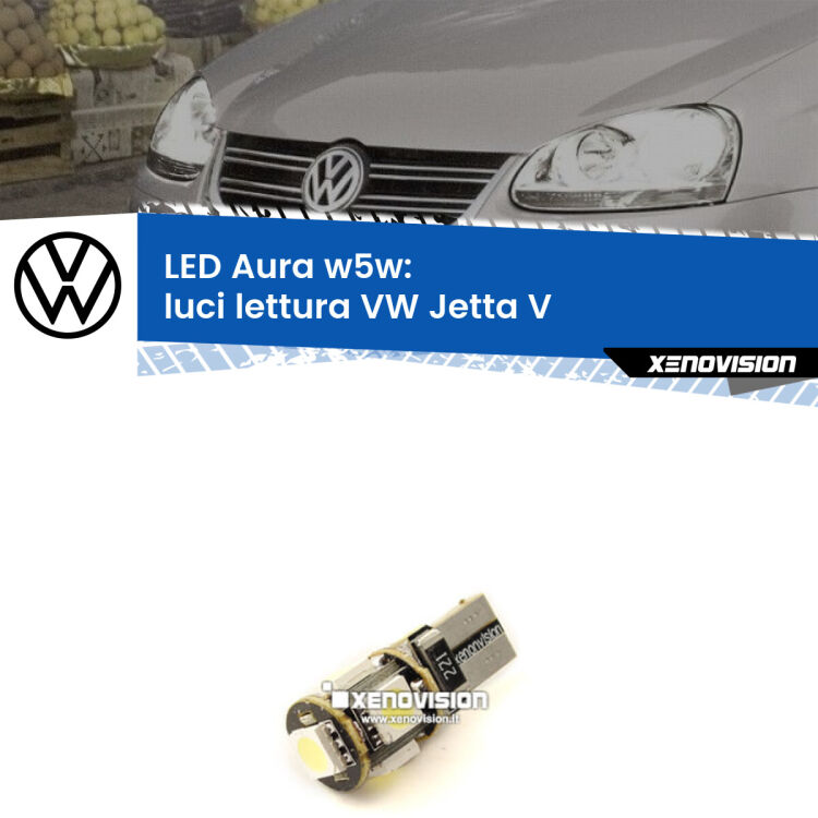 <strong>LED luci lettura w5w per VW Jetta</strong> V 2005 - 2010. Una lampadina <strong>w5w</strong> canbus luce bianca 6000k modello Aura Xenovision.