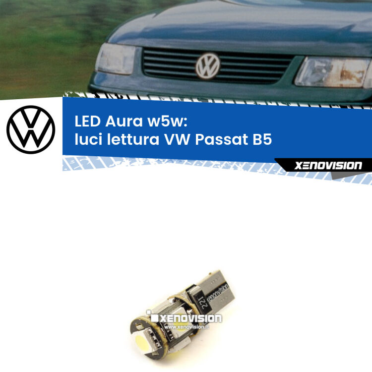 <strong>LED luci lettura w5w per VW Passat</strong> B5 1996 - 2000. Una lampadina <strong>w5w</strong> canbus luce bianca 6000k modello Aura Xenovision.