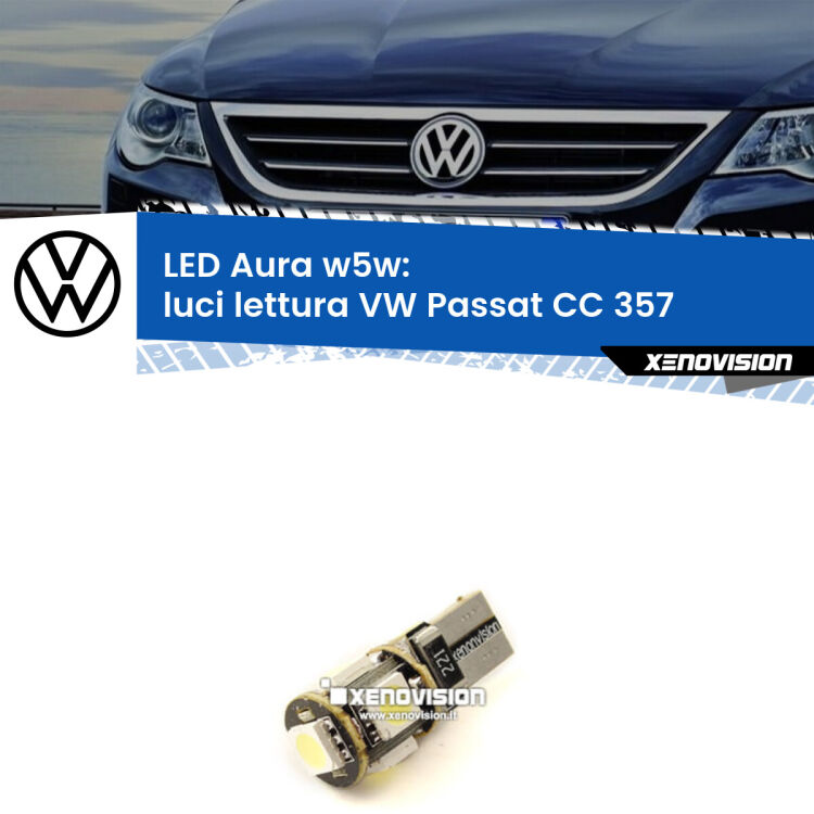 <strong>LED luci lettura w5w per VW Passat CC</strong> 357 2008 - 2012. Una lampadina <strong>w5w</strong> canbus luce bianca 6000k modello Aura Xenovision.