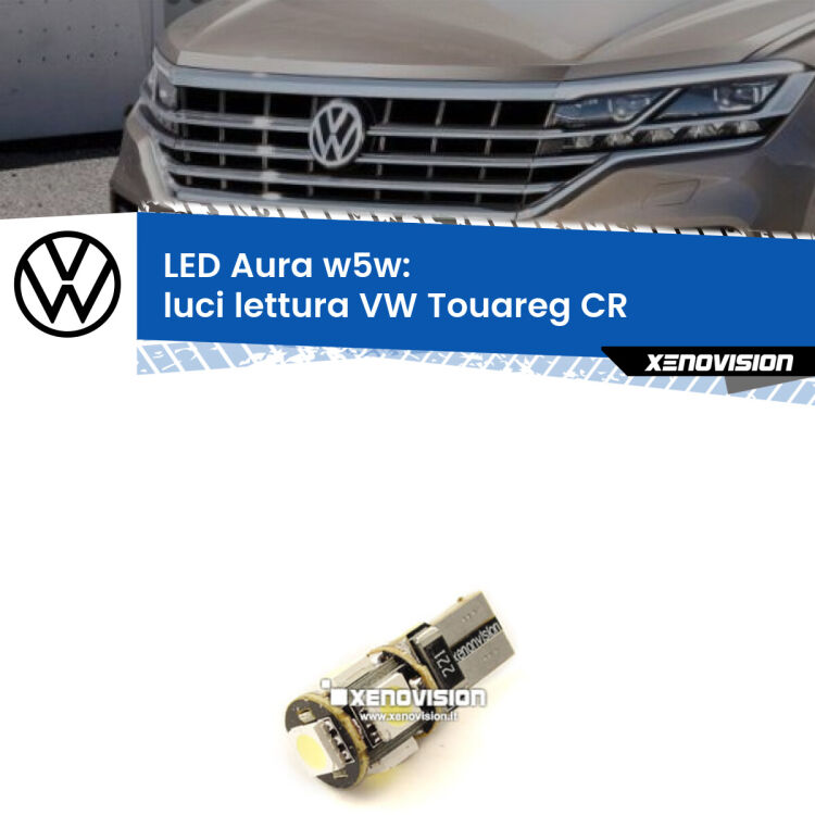 <strong>LED luci lettura w5w per VW Touareg</strong> CR 2018 in poi. Una lampadina <strong>w5w</strong> canbus luce bianca 6000k modello Aura Xenovision.