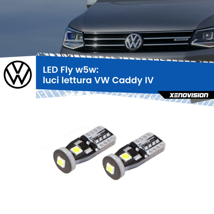 <strong>luci lettura LED per VW Caddy IV</strong>  2015 - 2017. Coppia lampadine <strong>w5w</strong> Canbus compatte modello Fly Xenovision.