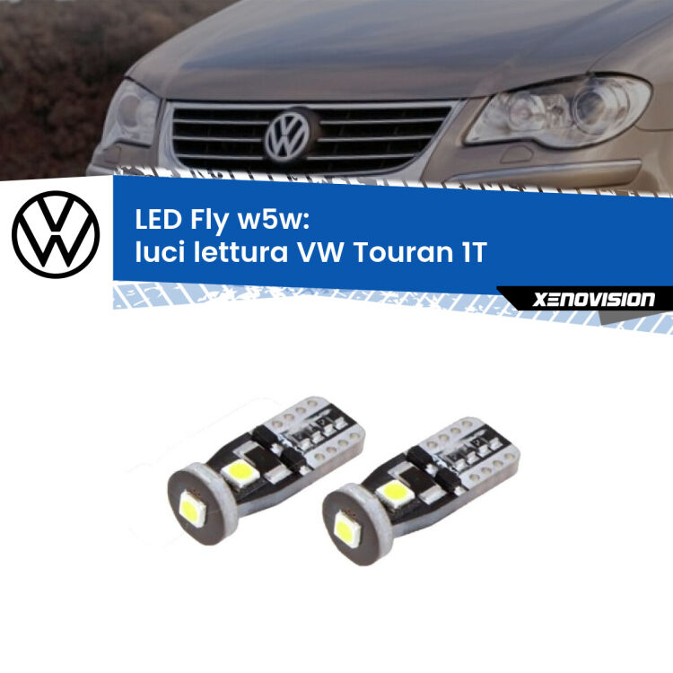 <strong>luci lettura LED per VW Touran</strong> 1T 2003 - 2009. Coppia lampadine <strong>w5w</strong> Canbus compatte modello Fly Xenovision.