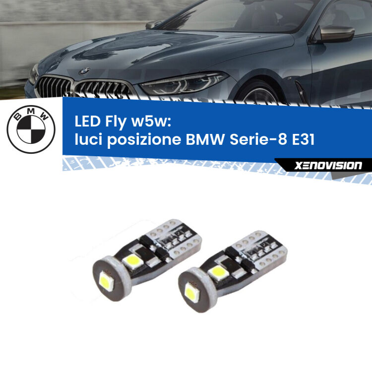 <strong>luci posizione LED per BMW Serie-8</strong> E31 1990-1999. Coppia lampadine <strong>w5w</strong> Canbus compatte modello Fly Xenovision.