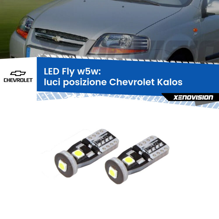 <strong>luci posizione LED per Chevrolet Kalos</strong>  2005-2008. Coppia lampadine <strong>w5w</strong> Canbus compatte modello Fly Xenovision.