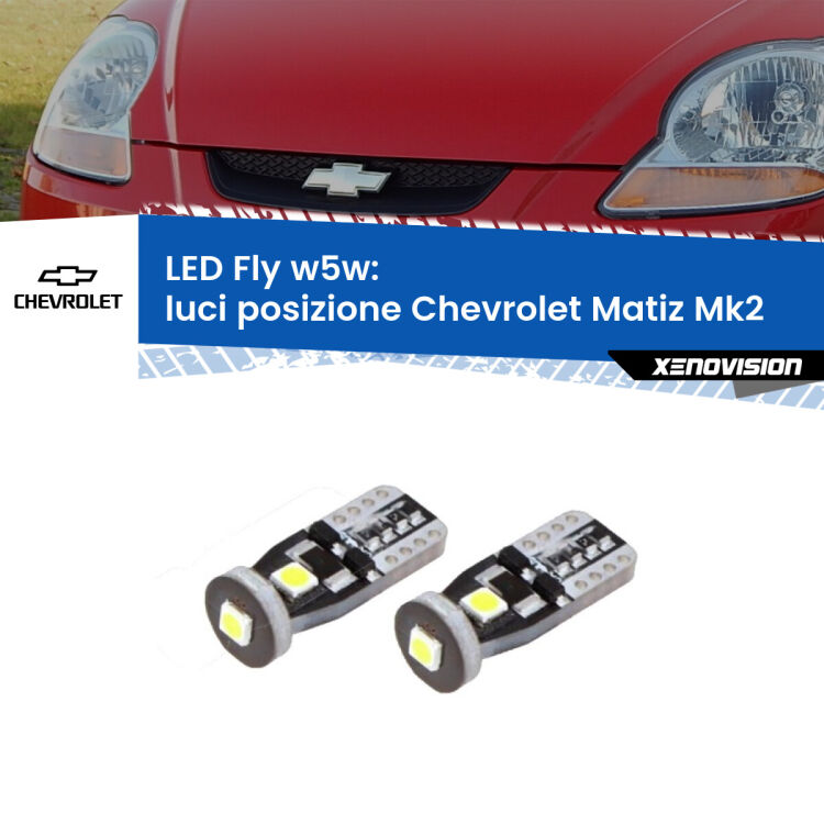 <strong>luci posizione LED per Chevrolet Matiz</strong> Mk2 2005-2011. Coppia lampadine <strong>w5w</strong> Canbus compatte modello Fly Xenovision.