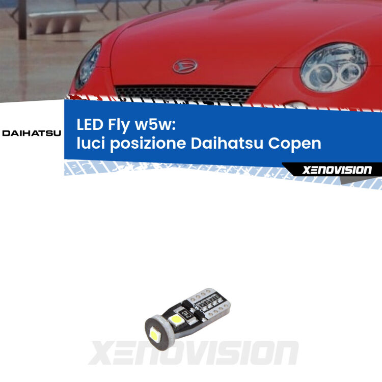 <strong>luci posizione LED per Daihatsu Copen</strong>  2003-2012. Coppia lampadine <strong>w5w</strong> Canbus compatte modello Fly Xenovision.