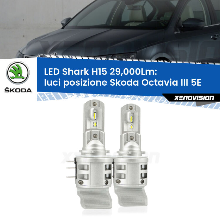 <strong>Kit luci posizione LED per Skoda Octavia III</strong> 5E 2012-2017. Lampade <strong>H15</strong> doppia funzione (diurne + abbaglianti) Canbus modello Shark Xenovision.