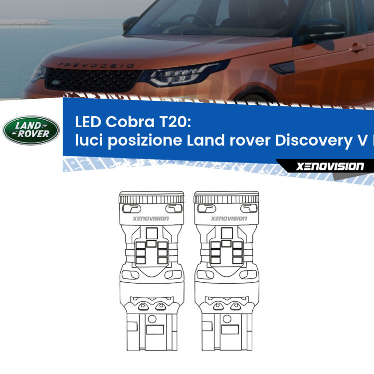 <strong>Luci posizione LED no-spie per Land rover Discovery V</strong> L462 2016in poi. Coppia lampade <strong>T20</strong> modello Cobra super-canbus, raffreddate a ventola.