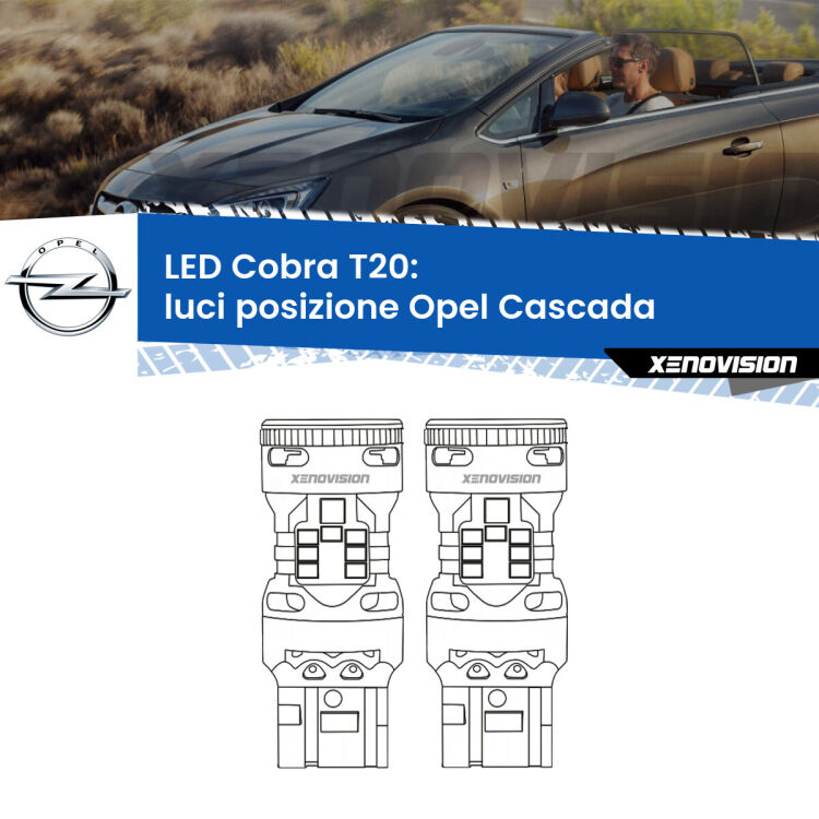 <strong>Luci posizione LED no-spie per Opel Cascada</strong>  2013-2019. Coppia lampade <strong>T20</strong> modello Cobra super-canbus, raffreddate a ventola.