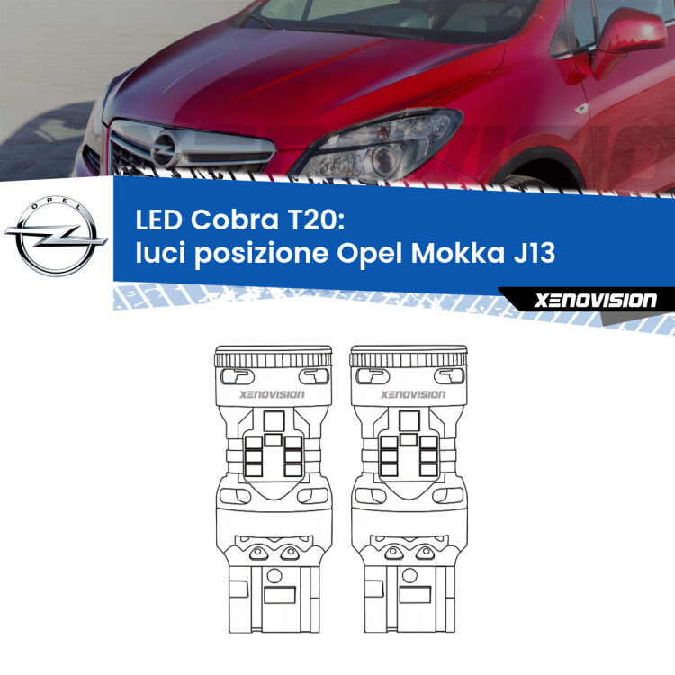 <strong>Luci posizione LED no-spie per Opel Mokka</strong> J13 2012-2019. Coppia lampade <strong>T20</strong> modello Cobra super-canbus, raffreddate a ventola.