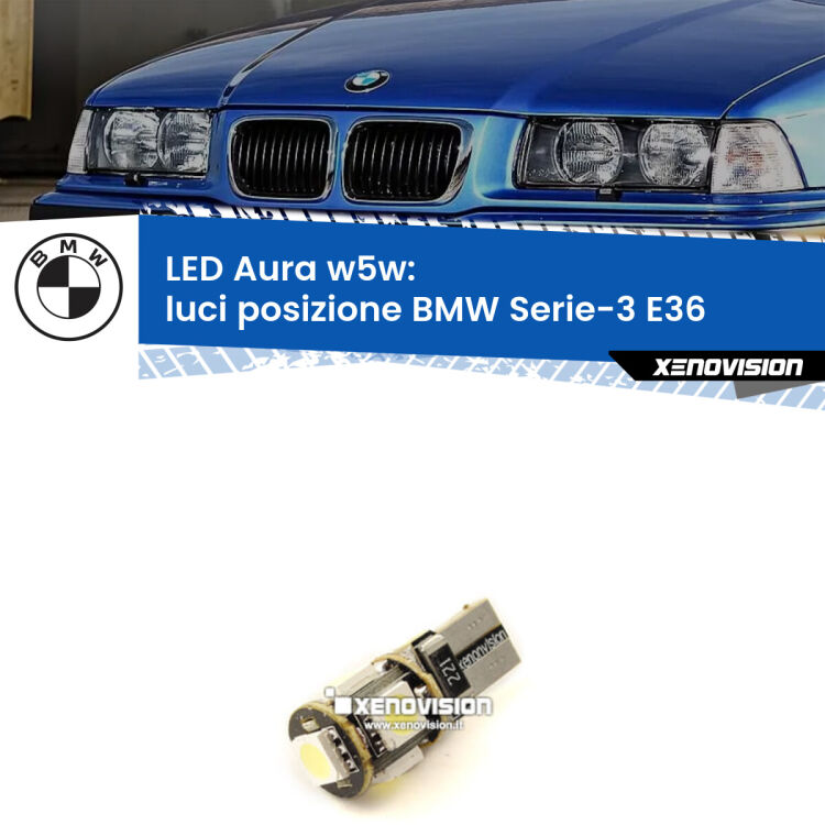 <strong>LED luci posizione w5w per BMW Serie-3</strong> E36 1990-1998. Una lampadina <strong>w5w</strong> canbus luce bianca 6000k modello Aura Xenovision.