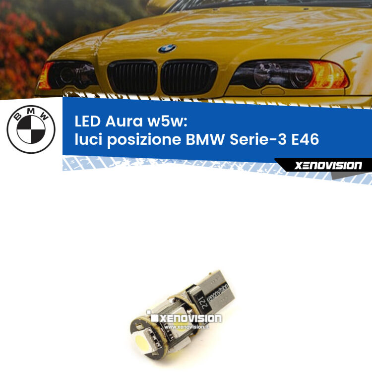 <strong>LED luci posizione w5w per BMW Serie-3</strong> E46 1998-2005. Una lampadina <strong>w5w</strong> canbus luce bianca 6000k modello Aura Xenovision.