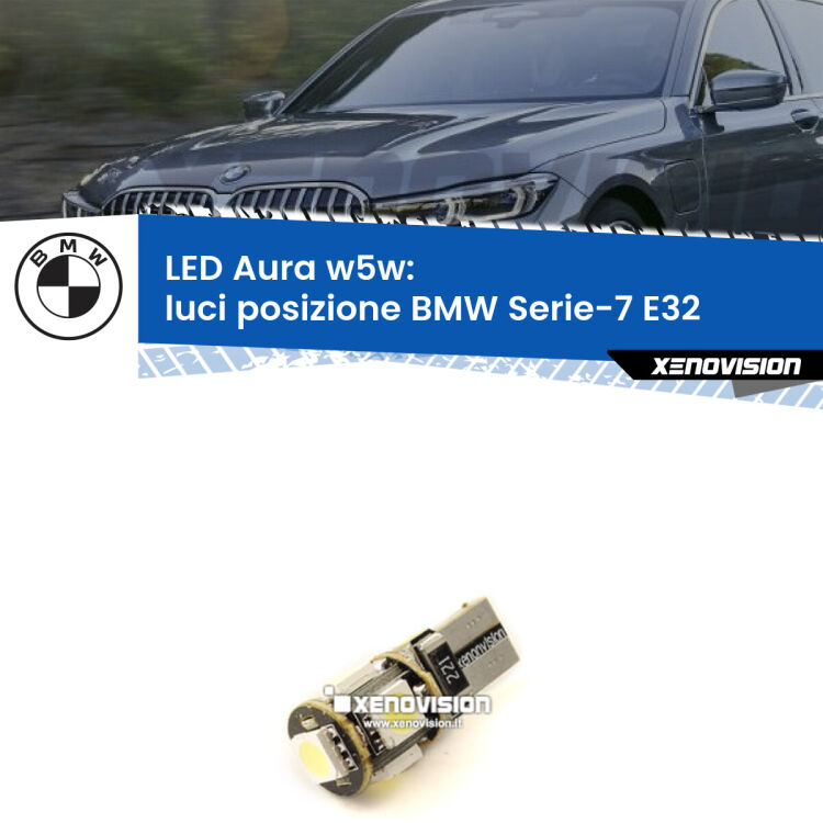 <strong>LED luci posizione w5w per BMW Serie-7</strong> E32 1986-1993. Una lampadina <strong>w5w</strong> canbus luce bianca 6000k modello Aura Xenovision.