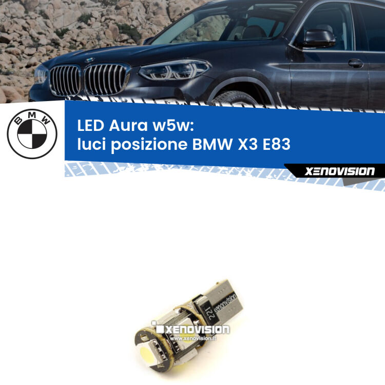 <strong>LED luci posizione w5w per BMW X3</strong> E83 2003-2006. Una lampadina <strong>w5w</strong> canbus luce bianca 6000k modello Aura Xenovision.