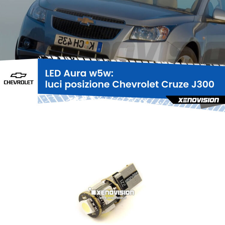 <strong>LED luci posizione w5w per Chevrolet Cruze</strong> J300 2009-2019. Una lampadina <strong>w5w</strong> canbus luce bianca 6000k modello Aura Xenovision.