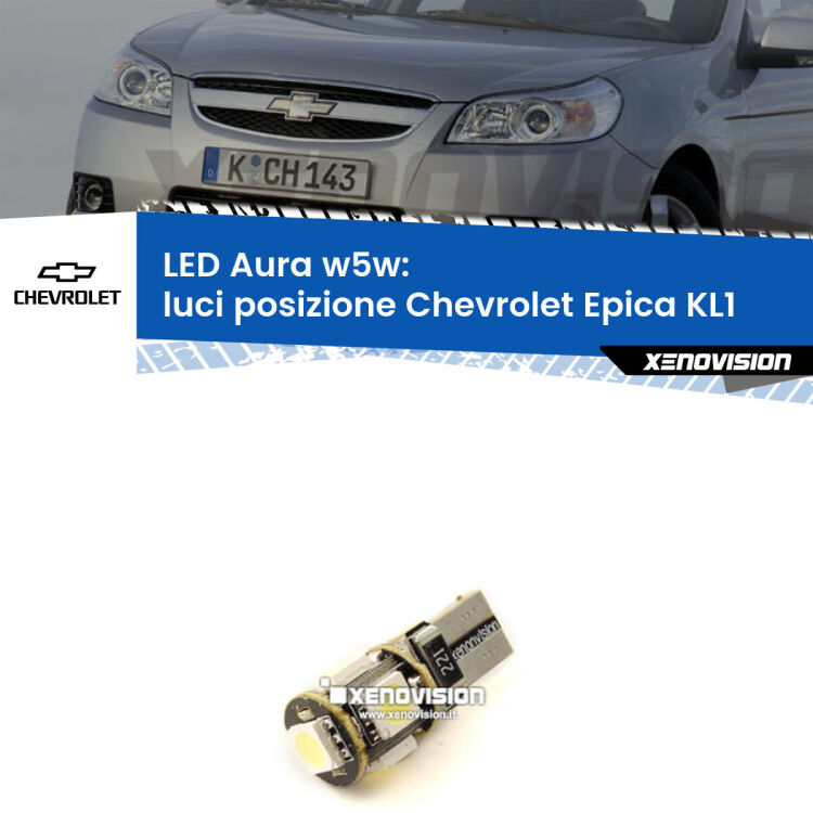 <strong>LED luci posizione w5w per Chevrolet Epica</strong> KL1 2005-2011. Una lampadina <strong>w5w</strong> canbus luce bianca 6000k modello Aura Xenovision.