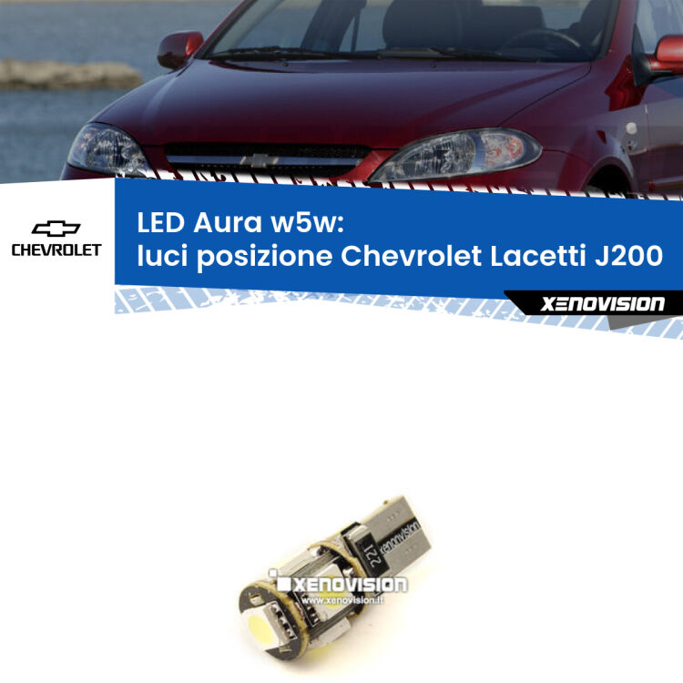 <strong>LED luci posizione w5w per Chevrolet Lacetti</strong> J200 2002-2009. Una lampadina <strong>w5w</strong> canbus luce bianca 6000k modello Aura Xenovision.