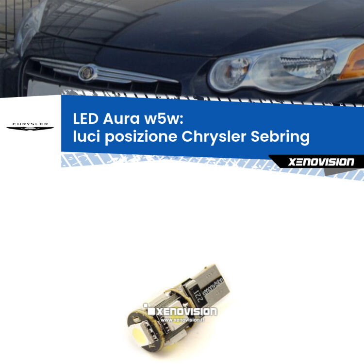 <strong>LED luci posizione w5w per Chrysler Sebring</strong>  2001-2007. Una lampadina <strong>w5w</strong> canbus luce bianca 6000k modello Aura Xenovision.