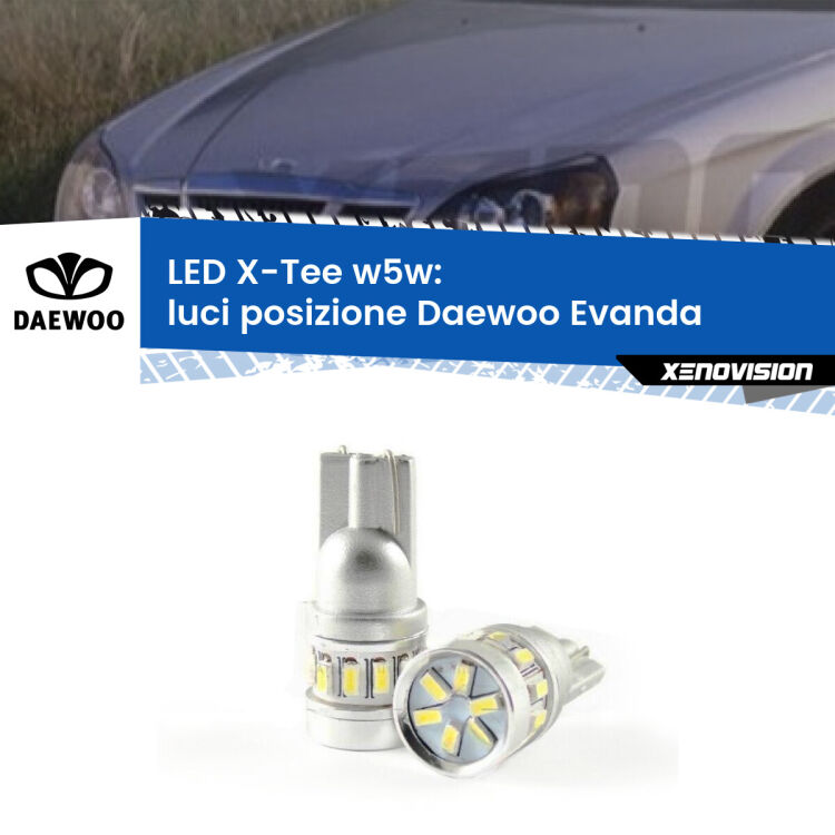 <strong>LED luci posizione per Daewoo Evanda</strong>  2002-2005. Lampade <strong>W5W</strong> modello X-Tee Xenovision top di gamma.