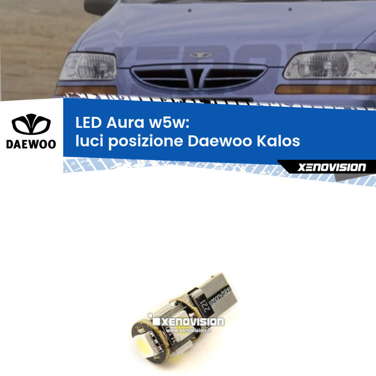 <strong>LED luci posizione w5w per Daewoo Kalos</strong>  2002-2004. Una lampadina <strong>w5w</strong> canbus luce bianca 6000k modello Aura Xenovision.