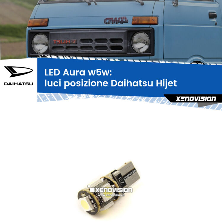 <strong>LED luci posizione w5w per Daihatsu Hijet</strong>  1992-2005. Una lampadina <strong>w5w</strong> canbus luce bianca 6000k modello Aura Xenovision.