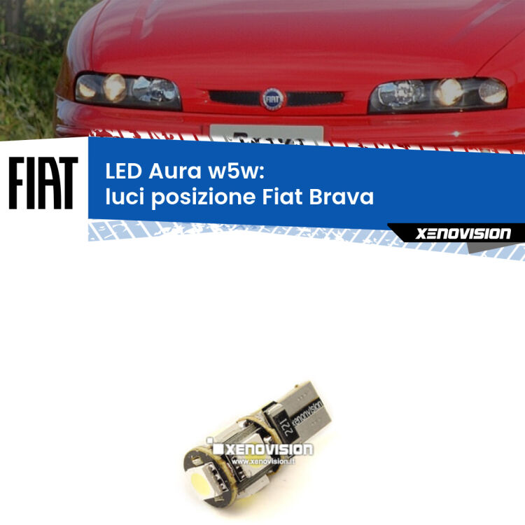 <strong>LED luci posizione w5w per Fiat Brava</strong>  1995-2001. Una lampadina <strong>w5w</strong> canbus luce bianca 6000k modello Aura Xenovision.