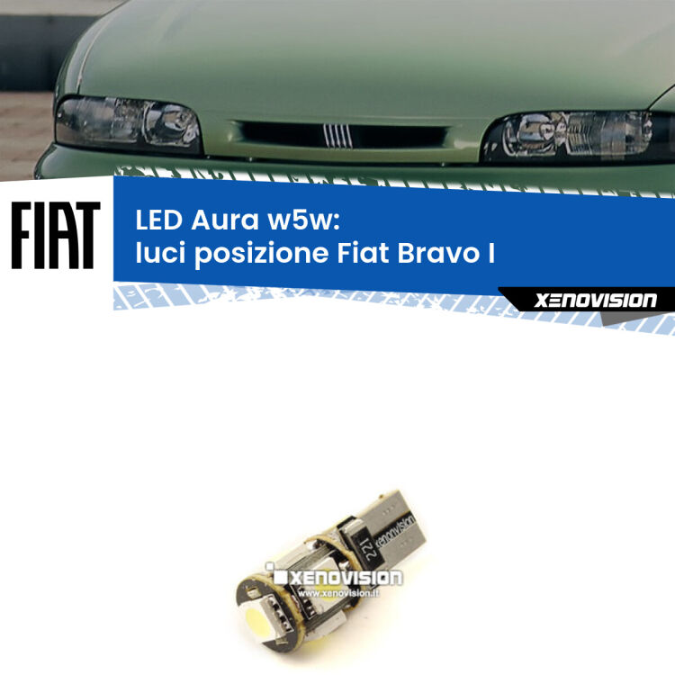 <strong>LED luci posizione w5w per Fiat Bravo I</strong>  1995-2001. Una lampadina <strong>w5w</strong> canbus luce bianca 6000k modello Aura Xenovision.