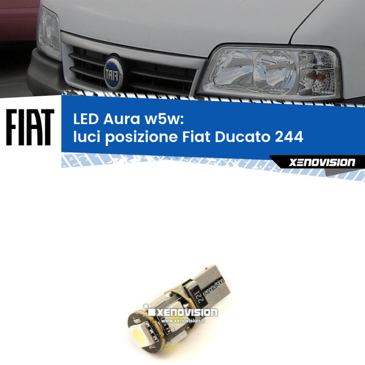 <strong>LED luci posizione w5w per Fiat Ducato</strong> 244 2002-2006. Una lampadina <strong>w5w</strong> canbus luce bianca 6000k modello Aura Xenovision.