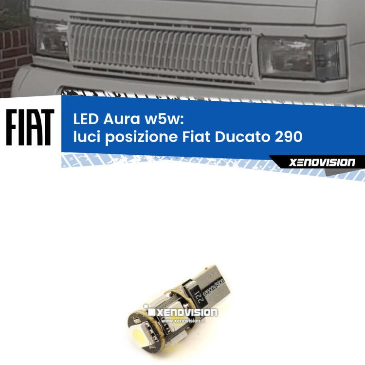 <strong>LED luci posizione w5w per Fiat Ducato</strong> 290 1989-1994. Una lampadina <strong>w5w</strong> canbus luce bianca 6000k modello Aura Xenovision.