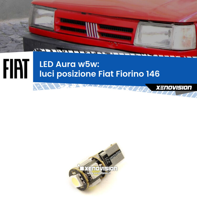 <strong>LED luci posizione w5w per Fiat Fiorino</strong> 146 1988-2001. Una lampadina <strong>w5w</strong> canbus luce bianca 6000k modello Aura Xenovision.