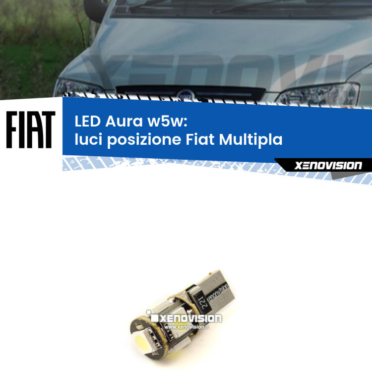 <strong>LED luci posizione w5w per Fiat Multipla</strong>  1999-2010. Una lampadina <strong>w5w</strong> canbus luce bianca 6000k modello Aura Xenovision.