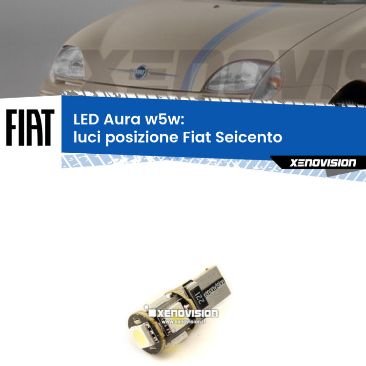 <strong>LED luci posizione w5w per Fiat Seicento</strong>  1998-2010. Una lampadina <strong>w5w</strong> canbus luce bianca 6000k modello Aura Xenovision.