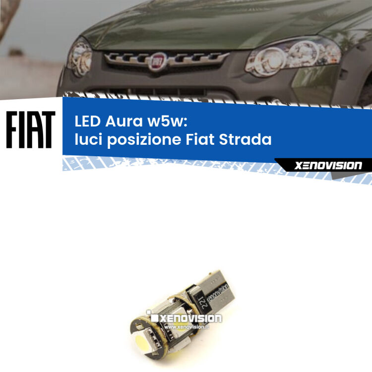 <strong>LED luci posizione w5w per Fiat Strada</strong>  1999-2021. Una lampadina <strong>w5w</strong> canbus luce bianca 6000k modello Aura Xenovision.