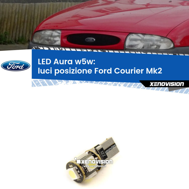 <strong>LED luci posizione w5w per Ford Courier</strong> Mk2 1996-2003. Una lampadina <strong>w5w</strong> canbus luce bianca 6000k modello Aura Xenovision.