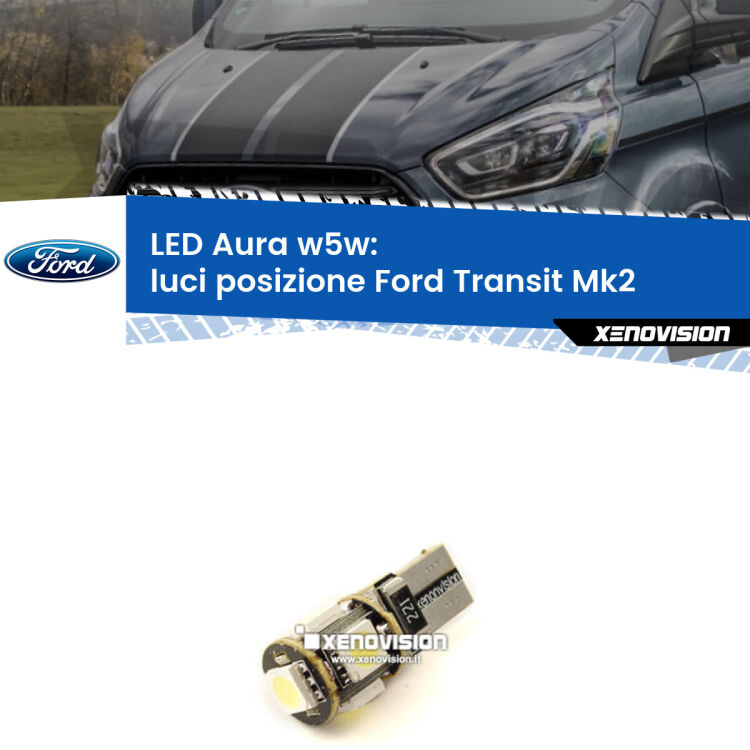 <strong>LED luci posizione w5w per Ford Transit</strong> Mk2 1994-2000. Una lampadina <strong>w5w</strong> canbus luce bianca 6000k modello Aura Xenovision.