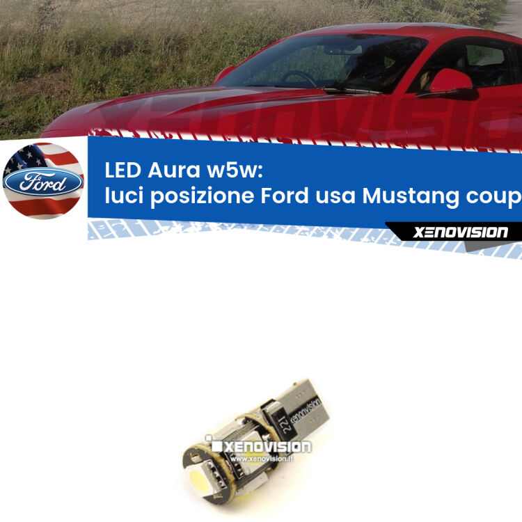 <strong>LED luci posizione w5w per Ford usa Mustang coupe</strong>  2014-2016. Una lampadina <strong>w5w</strong> canbus luce bianca 6000k modello Aura Xenovision.