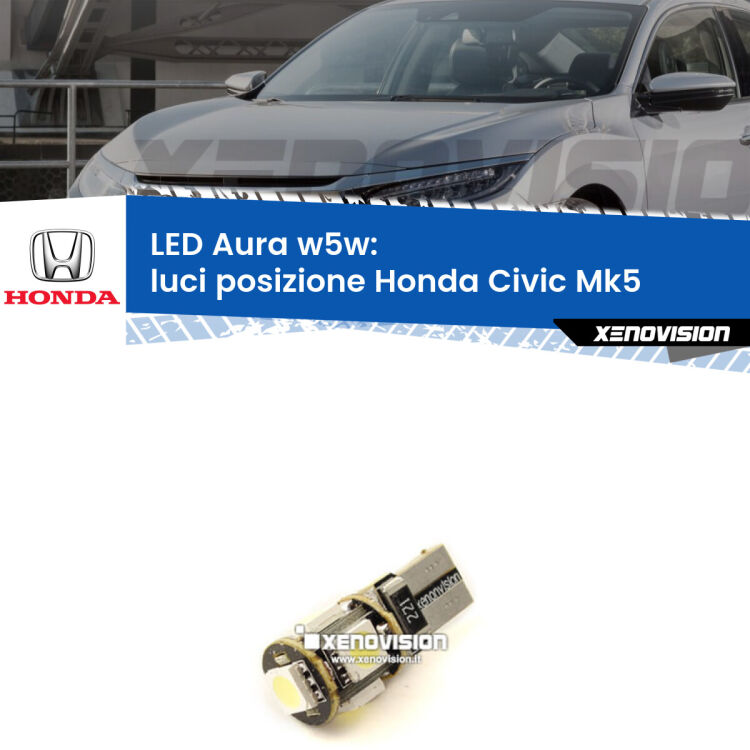 <strong>LED luci posizione w5w per Honda Civic</strong> Mk5 1991-1994. Una lampadina <strong>w5w</strong> canbus luce bianca 6000k modello Aura Xenovision.