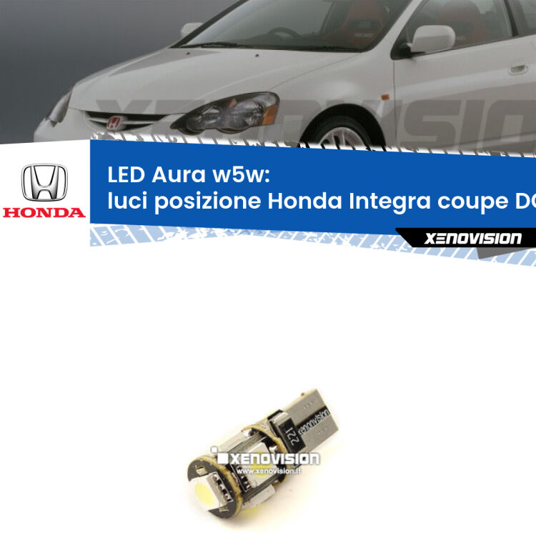 <strong>LED luci posizione w5w per Honda Integra coupe</strong> DC2, DC4 1997-2001. Una lampadina <strong>w5w</strong> canbus luce bianca 6000k modello Aura Xenovision.