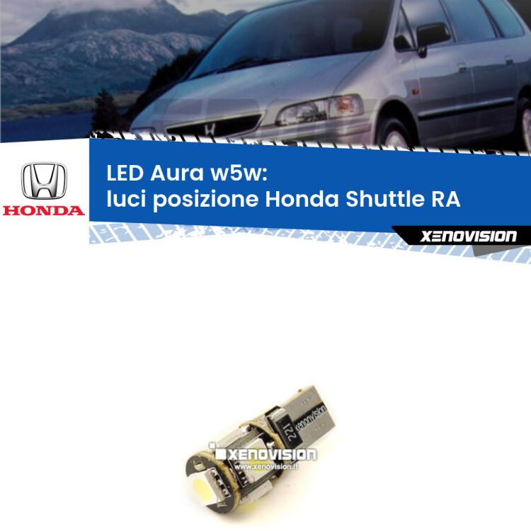 <strong>LED luci posizione w5w per Honda Shuttle</strong> RA 1994-2004. Una lampadina <strong>w5w</strong> canbus luce bianca 6000k modello Aura Xenovision.