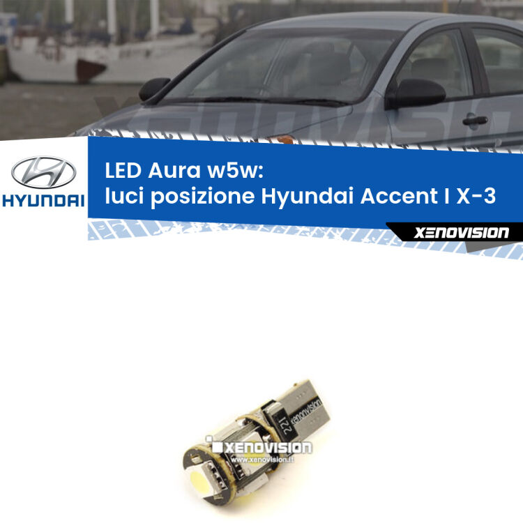 <strong>LED luci posizione w5w per Hyundai Accent I</strong> X-3 1994-2000. Una lampadina <strong>w5w</strong> canbus luce bianca 6000k modello Aura Xenovision.