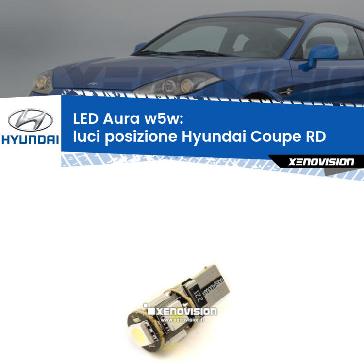 <strong>LED luci posizione w5w per Hyundai Coupe</strong> RD 1996-2002. Una lampadina <strong>w5w</strong> canbus luce bianca 6000k modello Aura Xenovision.