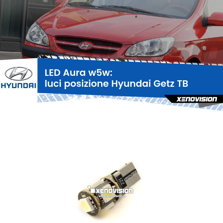 <strong>LED luci posizione w5w per Hyundai Getz</strong> TB 2002-2009. Una lampadina <strong>w5w</strong> canbus luce bianca 6000k modello Aura Xenovision.