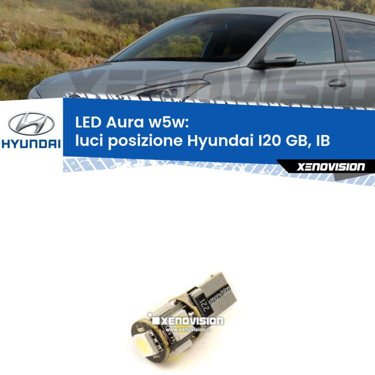 <strong>LED luci posizione w5w per Hyundai I20</strong> GB, IB a parabola singola. Una lampadina <strong>w5w</strong> canbus luce bianca 6000k modello Aura Xenovision.