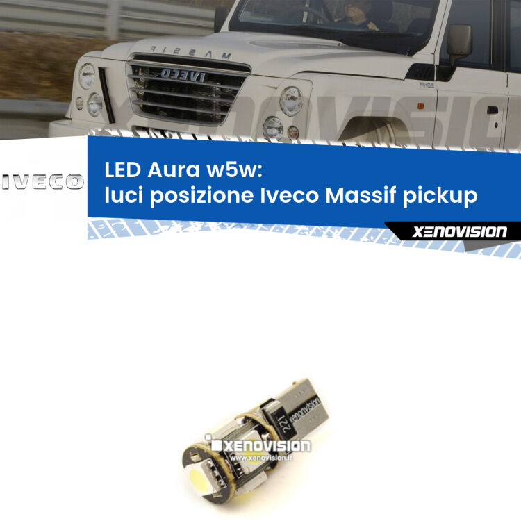 <strong>LED luci posizione w5w per Iveco Massif pickup</strong>  2008-2011. Una lampadina <strong>w5w</strong> canbus luce bianca 6000k modello Aura Xenovision.