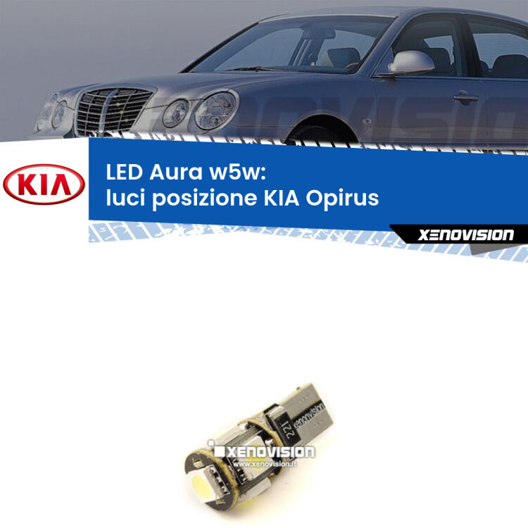 <strong>LED luci posizione w5w per KIA Opirus</strong>  2003-2011. Una lampadina <strong>w5w</strong> canbus luce bianca 6000k modello Aura Xenovision.