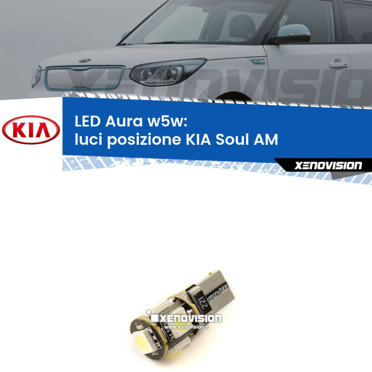 <strong>LED luci posizione w5w per KIA Soul</strong> AM 2009-2011. Una lampadina <strong>w5w</strong> canbus luce bianca 6000k modello Aura Xenovision.