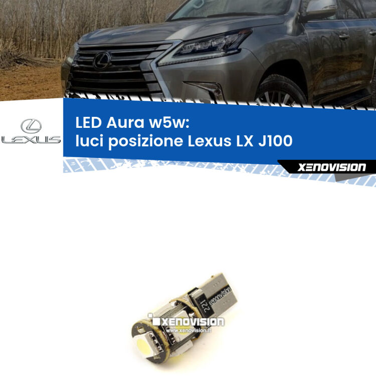 <strong>LED luci posizione w5w per Lexus LX</strong> J100 1998-2008. Una lampadina <strong>w5w</strong> canbus luce bianca 6000k modello Aura Xenovision.